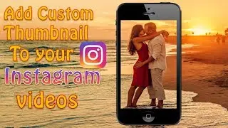How To Upload Custom Thumbnail To Your Instagram Videos || JUST STARTED || Instagram Thumbnail Maker
