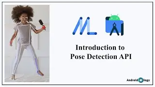 #1 Introduction to Pose Detection API | Google - ML Kit | AndroidOlogy