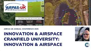 Drones & Cranfield University - Innovation & Airspace with Alex Williamson