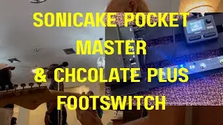 USING SONICAKE POCKET MASTER WITH CHOCOLATE PLUS MIDI FOOTSWITCH | Did It Work at Band Practice?