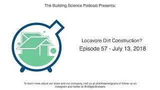 Locavore Dirt Construction? - Episode 57