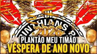 AO VIVO 🔴 VÉSPERA DE ANO NOVO DO CORINTHIANS | ESPECIAL MEU TIMÃO