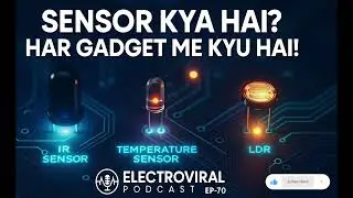 Sensor Kya Hai? | Machines ki Aankh aur Brain! 🧠 | EP-70 | Electroviral Podcast #podcast #sensor #yt