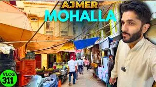Mere Khadim Mohalla Ajmer Ka Tour 😍 Galli Galli Ka Mazaa Mohammed Chishty Vlogs