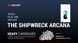 The Shipwreck Arcana 3p Teaching, Play-through, & Round table by Heavy Cardboard