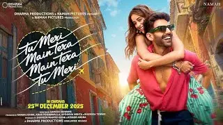 Tu Meri Main Tera Main Tera Tu Meri - Full Movie Update | Kartik Aaryan & Ananya Panday | 2025