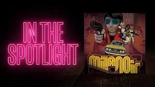 IN THE SPOTLIGHT: Milanoir