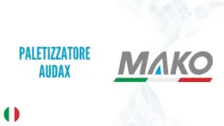 Mako S.r.l. Paletizzatore AUDAX