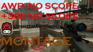 CS:GO- 360 No Scope+ No Scope Montage