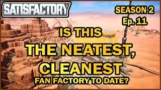 Самая красивая пятница Fan Factory, которую мы видели? Сезон 2, серия 11 [Satisfactory Game]