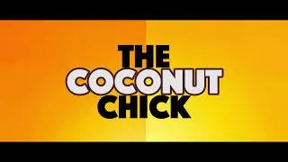 The Coconut Chick - Official Trailer