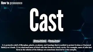 Cast Pronunciation | How to Pronounce (say) Cast CORRECTLY | Meaning Definition