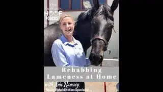 Rehabbing Lameness At Home: Ann Ramsey, Equine Rehabilitation Specialist