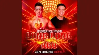 Long Long Ago (Yan Bruno Remix)