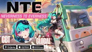 Neverness to Everness - NTE GLOBAL Gameplay Android IOS PC - CBT