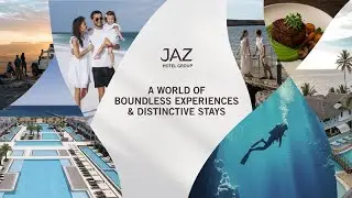 A World of Boundless Experiences & Distinctive Stays | JAZ Hotel Group