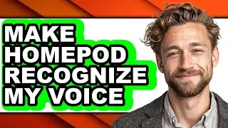 How to Make Homepod Recognize My Voice (full Guide)