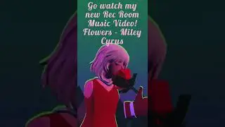 Watch my new Rec Room Music Video! Flowers - Miley Cyrus #recroom