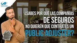&iquest;Por qu&eacute; las compa&ntilde;&iacute;as de seguro no quieren que contrates un Public Adjuster? #publicadjusters