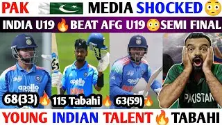 Pak media 😱 INDIA U19 BEAT AFG U19😳| INDIA IN FINAL