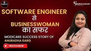 Software Engineer से Businesswoman का सफर || Modicare Success Story || Anuradha Garg