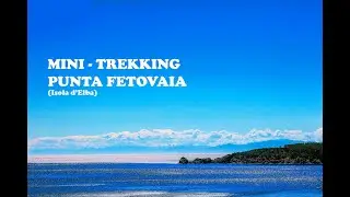 Isola d'Elba - Mini Trekking Punta Fetovaia - St.2023 ep.3
