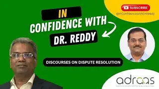 Ep 11: Mr. Rama Subramanian on State of Construction Arbitration in India | In Confidence