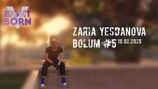 EightbornV Next | Zaria Yesdanova | LSPD'nin Serserisi #5