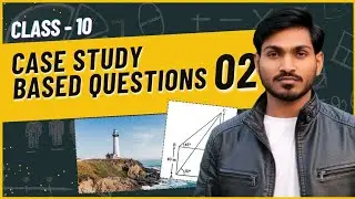 Class 10 Maths Trigonometry | Case Study Based Question | 4 Marks