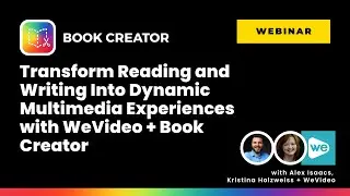 Transform Reading and Writing Into Dynamic Multimedia Experiences with WeVideo and Book Creator