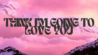 Think I'm Gonna Love You - Michal Leah & Caleb Hearn (lyrics)