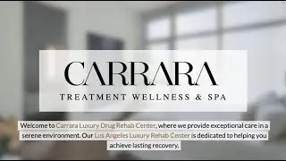 Carrara Luxury Drug Rehab Center - Los Angeles Luxury Rehab Center