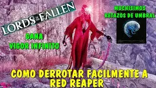 Lords Of The Fallen - Como Vencer a la Red Reaper y Farmear Vigor Infinito