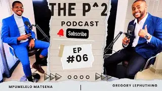 Professional x Personal Podcast | EP 6 | Dr. Mpumelelo Matsena - Chemical Engineer | P^2 Podcast