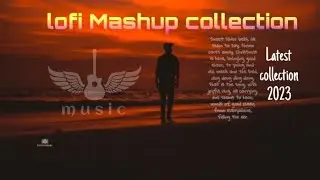 lofi mashup songs l mind relaxing music l lofi collection l
