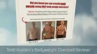Todd Kuslikis Bodyweight Overload - Does Bodyweight Overload Really Build Muscle
