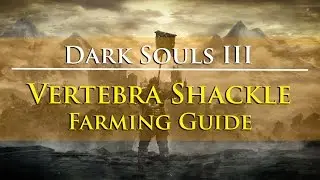Dark Souls III - Vertebra Shackle Farming Guide (Mound-Makers Covenant Item)
