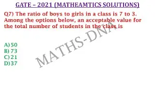 GATE - 2021 | MATHEMATICS | SOLUTIONS | 13 FEB. 2021 | QUESTION - 7