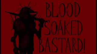 Shimmer - Blood Soaked Bastard! OST