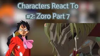 Реакция персонажей на #2: Зоро из One Piece, часть 7