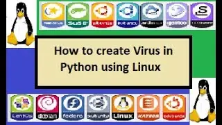 how to create virus in python using Linux Operating system