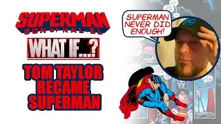 What If? Superman Was Tom Taylor&rsquo;s Political Mouth Piece