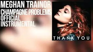 Meghan Trainor - Champagne Problems (Official Instrumental)