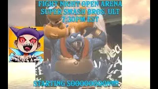 SUPER SMASH BROS ULT FIGHT NIGHT OPEN ARENA! 37DQJ PW:6969