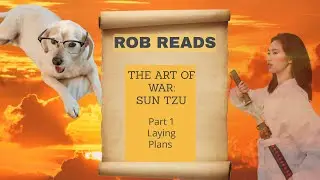 Gain secret ancient wisdom! Watch ROB READS: from The Art of War, by Sun Tzu, Part 1