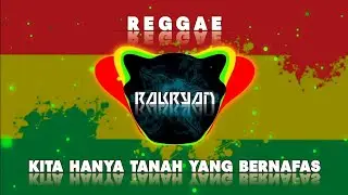Reggae - Kita Hanya Tanah Yang Bernafas - Rakryan