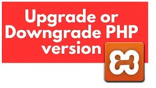 Как обновить или понизить версию PHP в Xampp