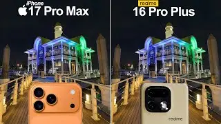 Realme 16 Pro Plus vs iPhone 17 Pro Max Camera Test Comparison