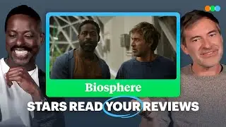 Mark Duplass and Sterling K. Brown Read Your Reviews of Biosphere