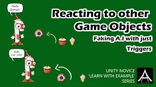 Unity Beginners - Simple Reaction to Game Objects (Faking AI)